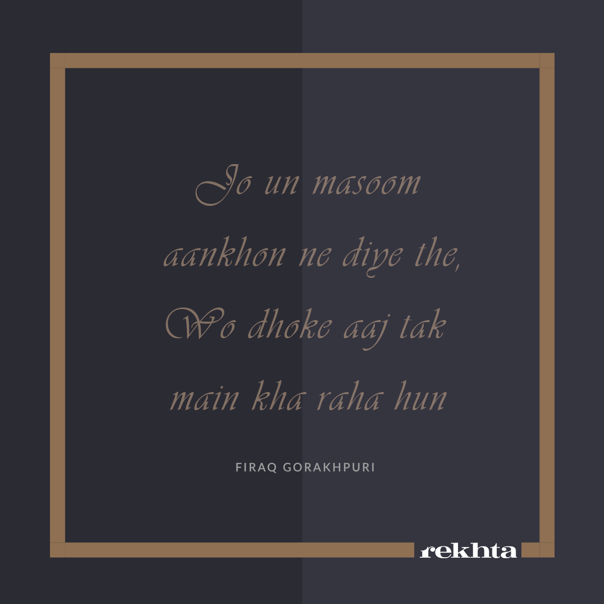 jo un ma.asuum aa.nkho.n ne diye the jo un ma.asuum aa.nkho.n ne diye the-Firaq Gorakhpuri