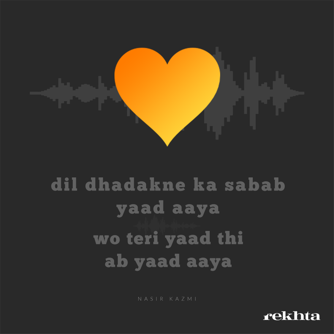 dil dha.Dakne kaa sabab yaad aayaa-Nasir Kazmi