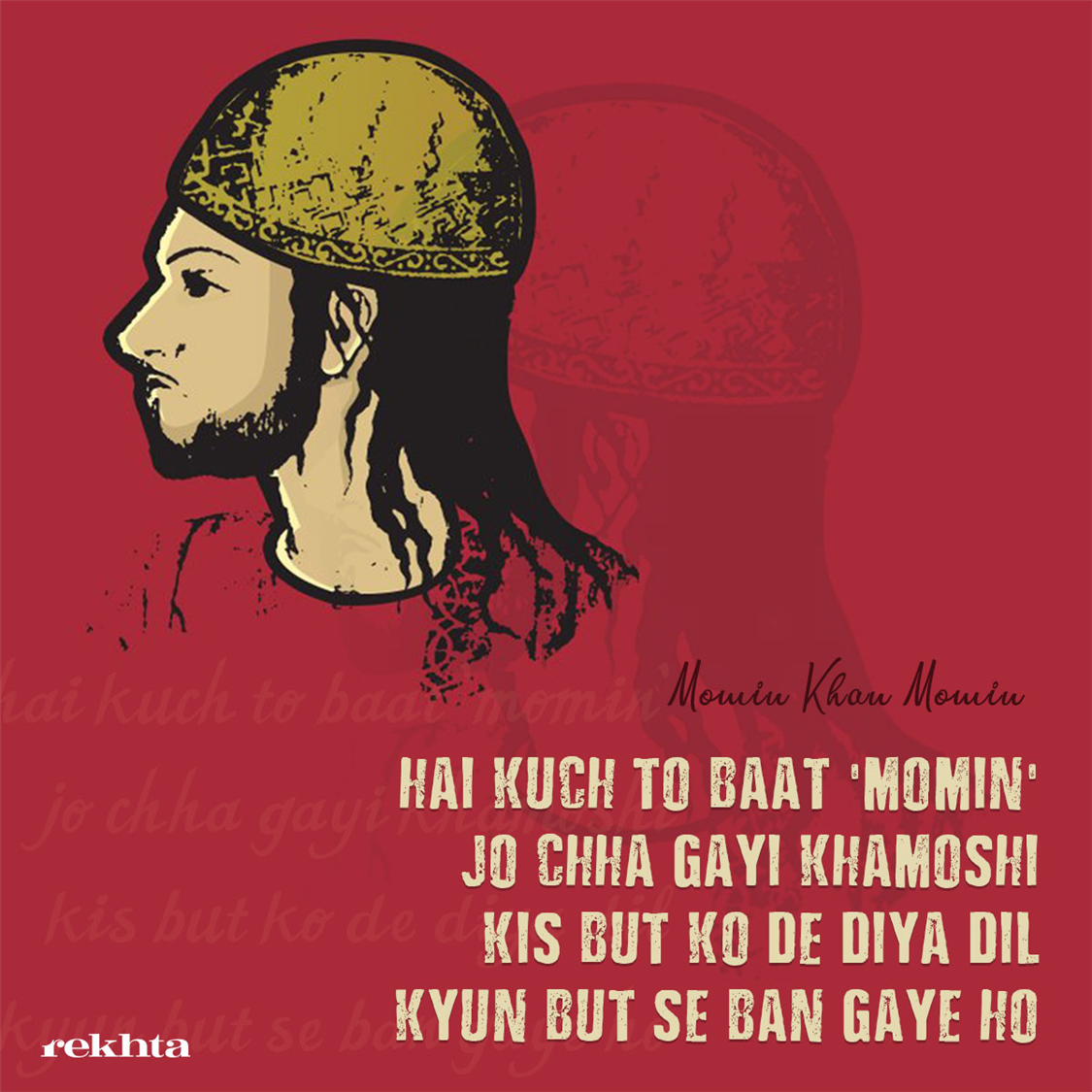 hai kuchh to baat 'momin' jo chhaa ga.ii KHamoshii-Momin Khan Momin