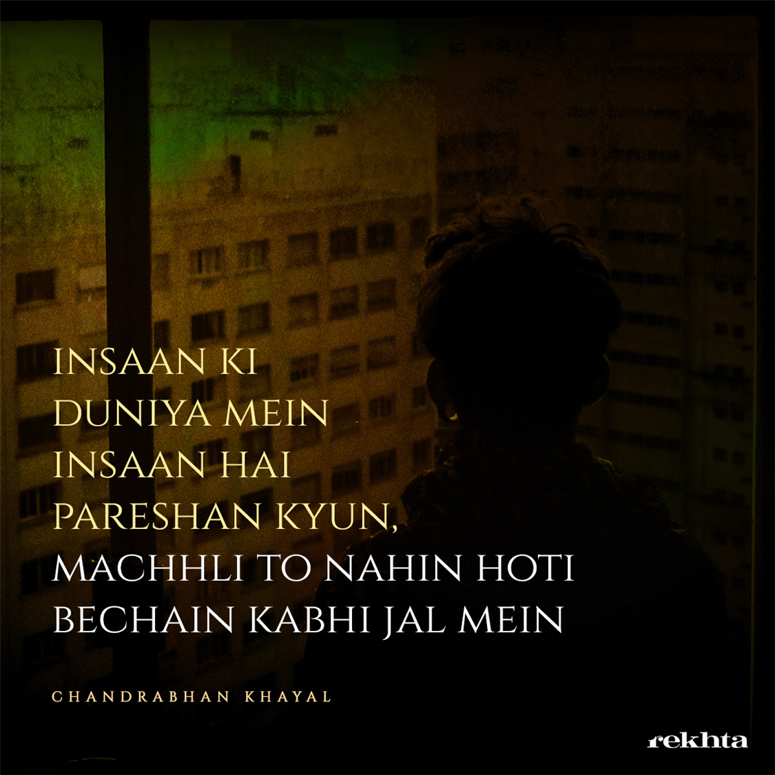 insaan kii duniyaa me.n insaa.n hai pareshaa.n kyuu.n-Chandrabhan Khayal