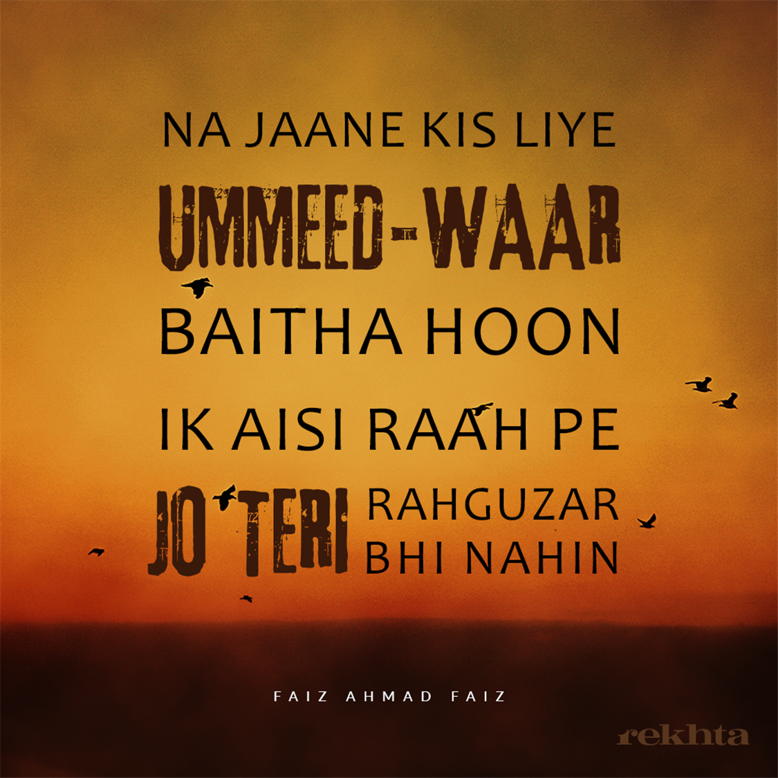 na jaane kis liye ummiid-vaar baiThaa huu.n-Faiz Ahmad Faiz