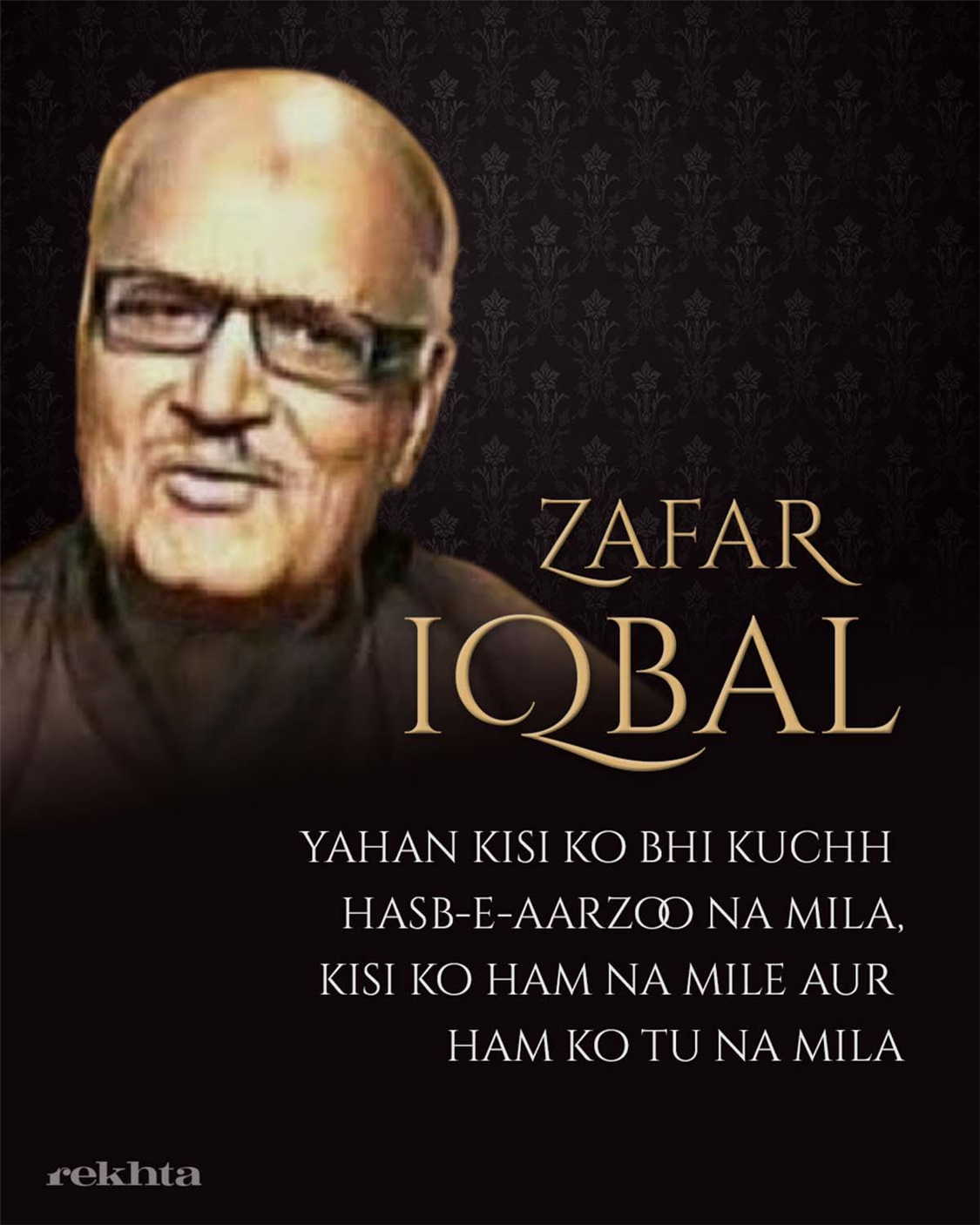 yahaa.n kisii ko bhii kuchh hasb-e-aarzuu na milaa-Zafar Iqbal